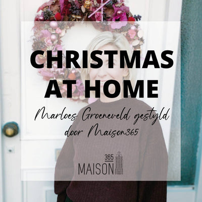 CHRISTMAS AT HOME MET MAISON365 DOOR MARLOES GROENEVELD